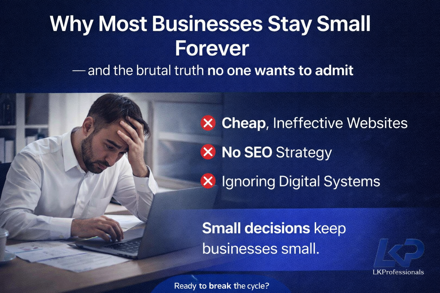 Why Most Businesses Stay Small Forever — And the Brutal Truth No One Wants to Admit